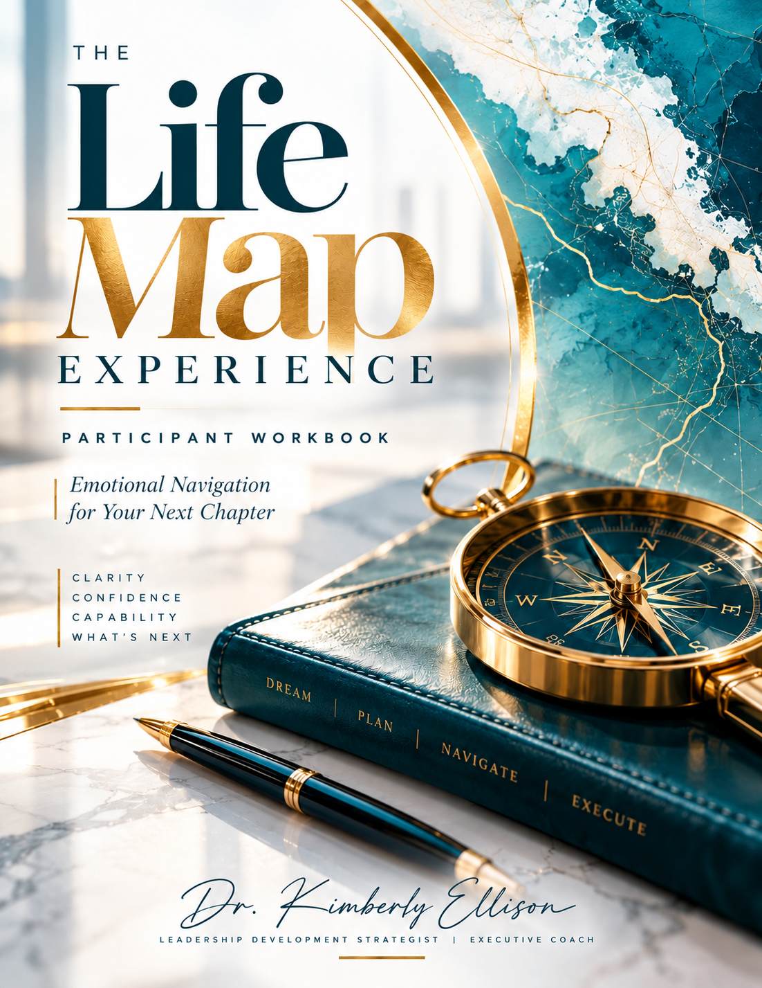 The Life Map Experience participant workbook, Emotional Navigation for Your Next Chapter, by Dr. Kimberly Ellison